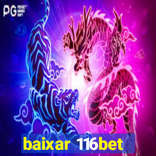 baixar 116bet