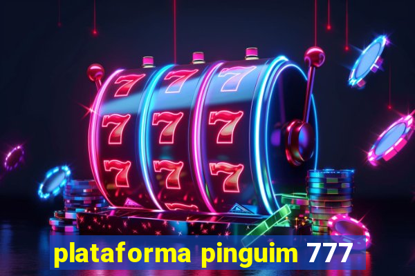 plataforma pinguim 777