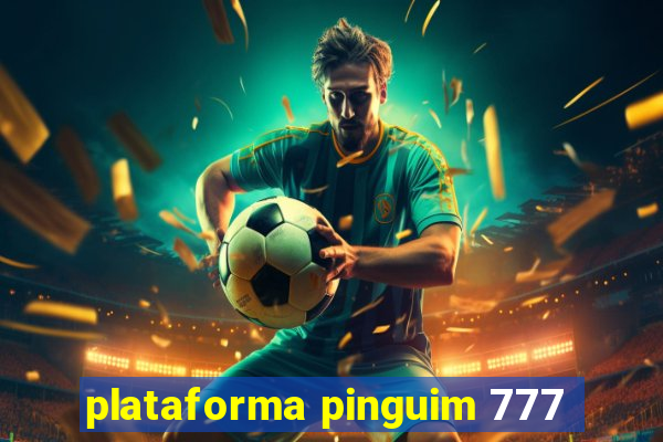 plataforma pinguim 777