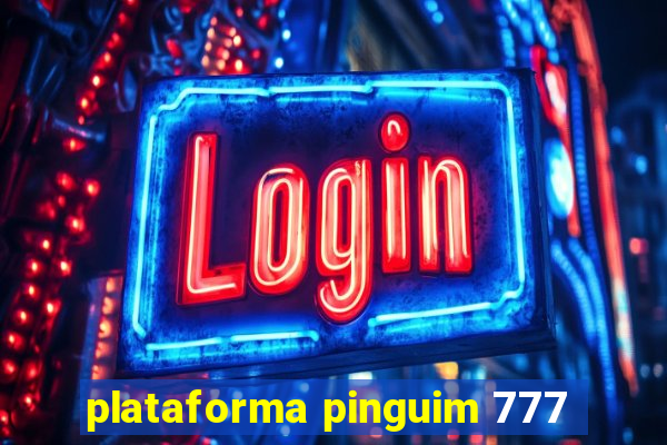 plataforma pinguim 777