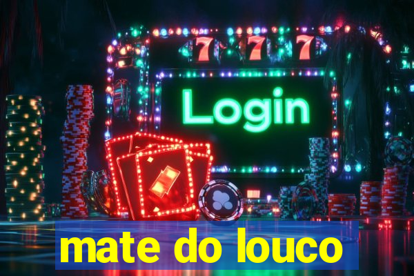 mate do louco