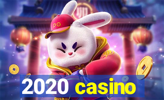 2020 casino