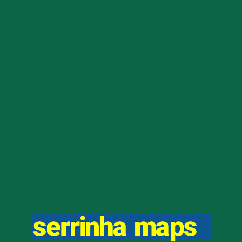 serrinha maps