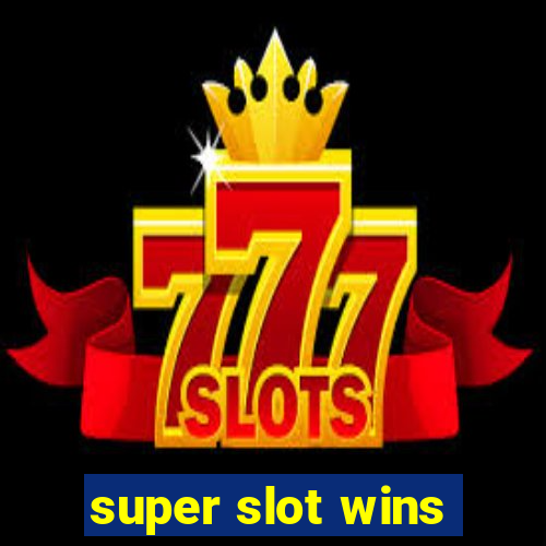 super slot wins