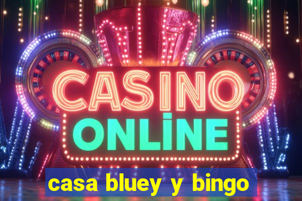 casa bluey y bingo