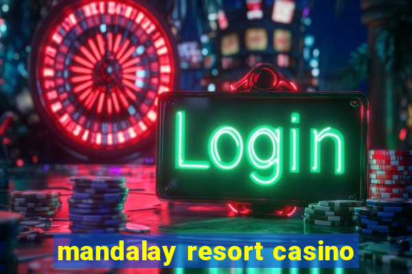 mandalay resort casino