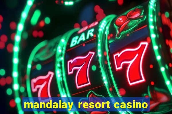 mandalay resort casino