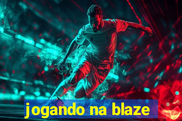 jogando na blaze