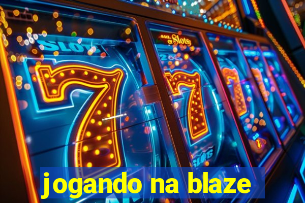 jogando na blaze