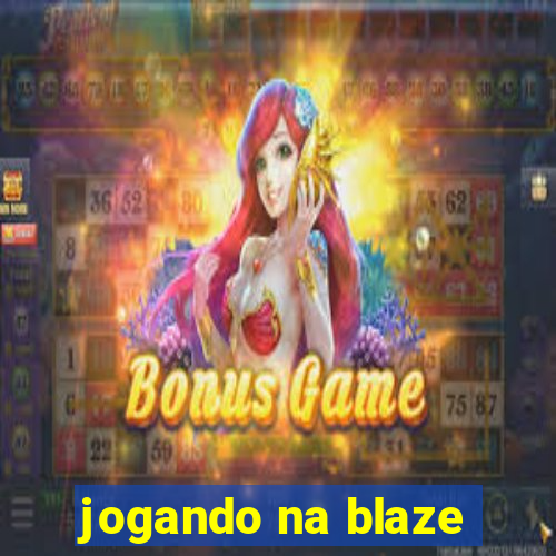 jogando na blaze