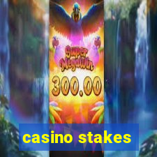 casino stakes