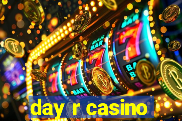 day r casino