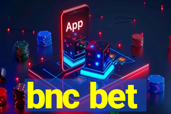 bnc bet