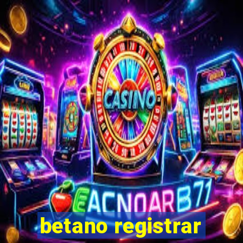 betano registrar