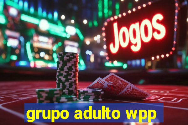 grupo adulto wpp