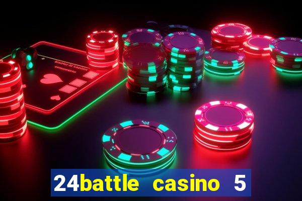 24battle casino 5 no deposit bonus code