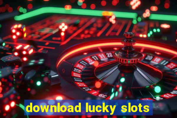 download lucky slots