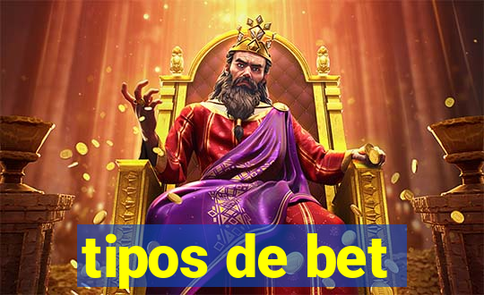 tipos de bet