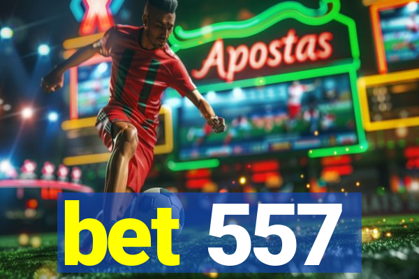 bet 557