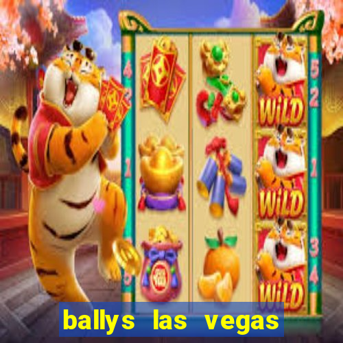 ballys las vegas hotel casino