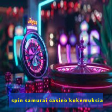 spin samurai casino kokemuksia