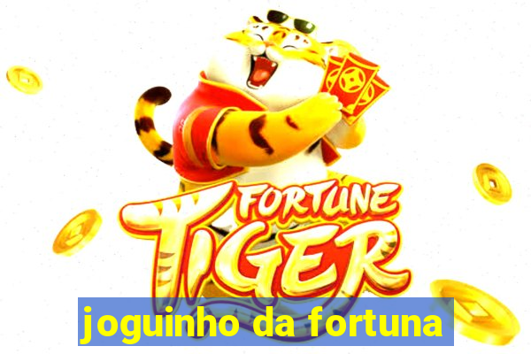 joguinho da fortuna