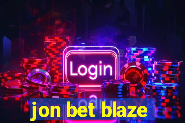 jon bet blaze