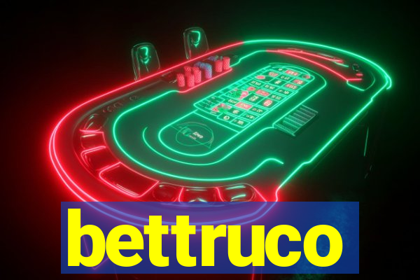 bettruco