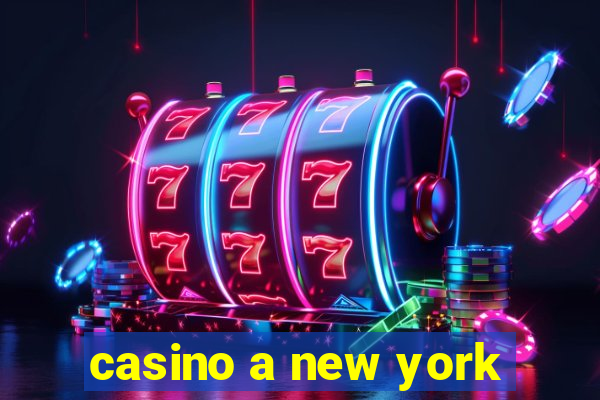 casino a new york