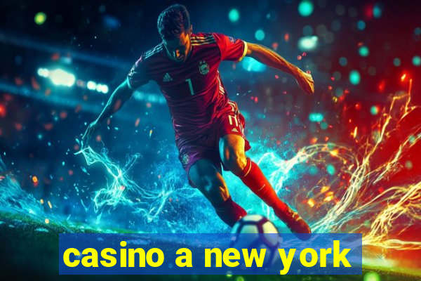 casino a new york