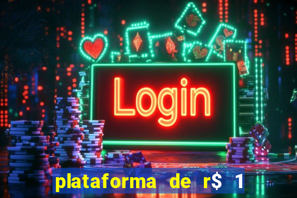 plataforma de r$ 1 para jogar