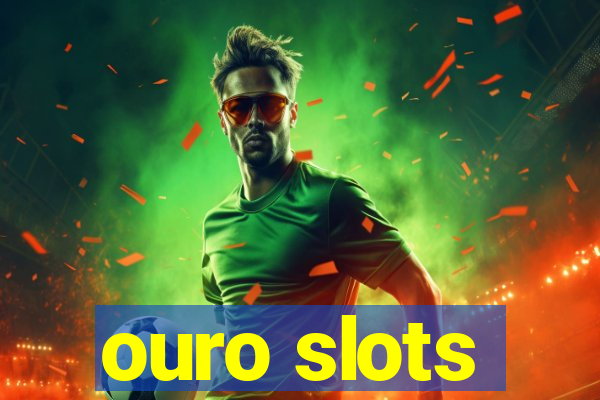 ouro slots