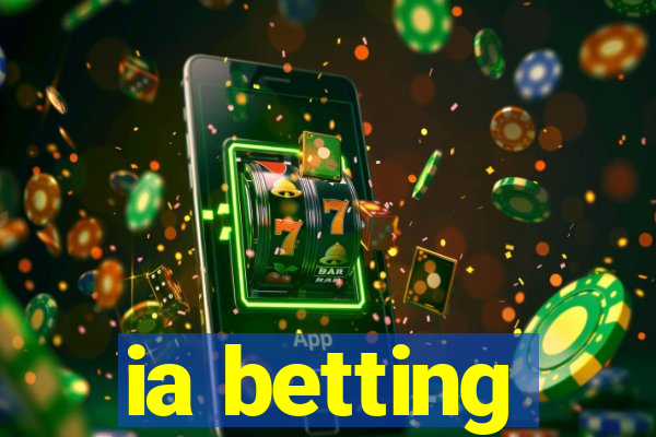 ia betting