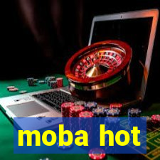 moba hot