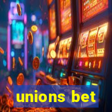 unions bet