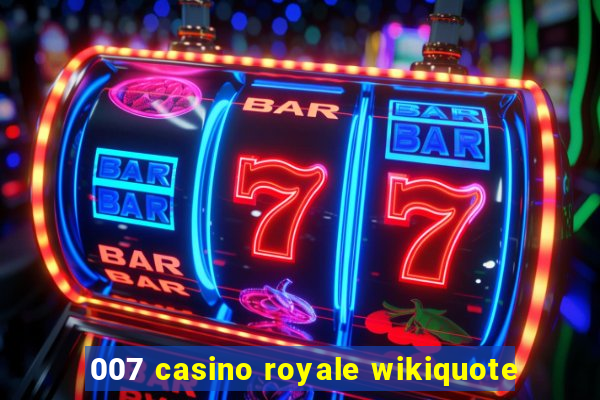 007 casino royale wikiquote