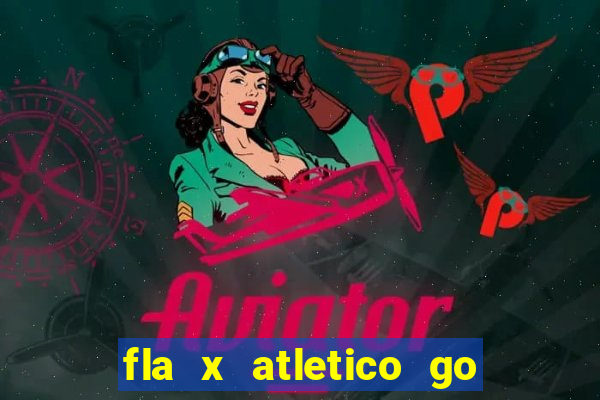 fla x atletico go onde assistir