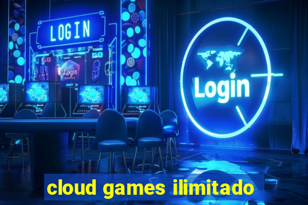 cloud games ilimitado