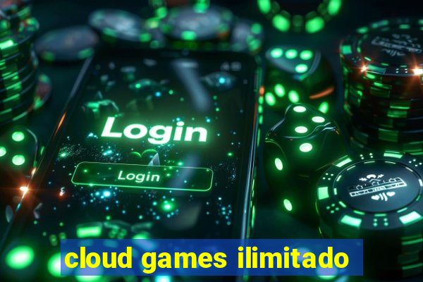 cloud games ilimitado