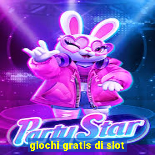 giochi gratis di slot