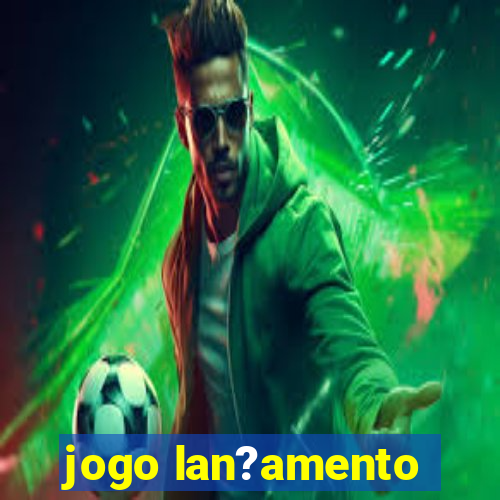 jogo lan?amento