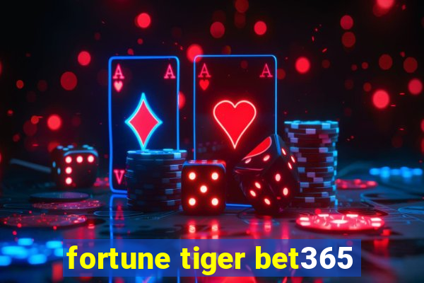 fortune tiger bet365