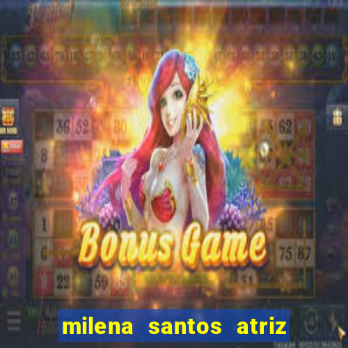 milena santos atriz porno 2017