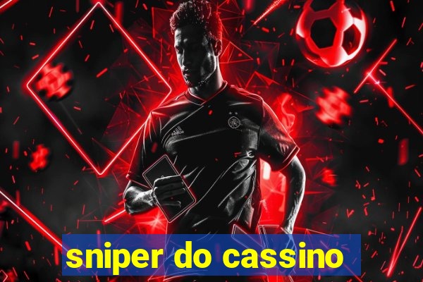 sniper do cassino