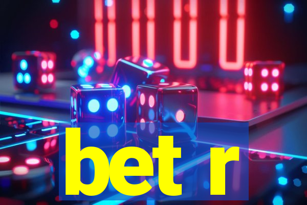 bet r