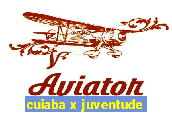 cuiaba x juventude