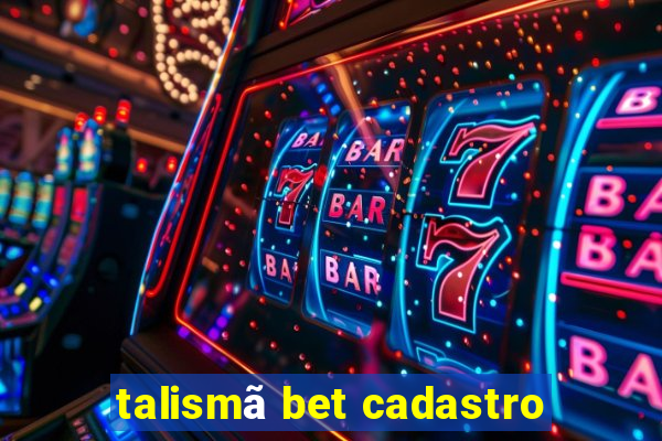 talismã bet cadastro