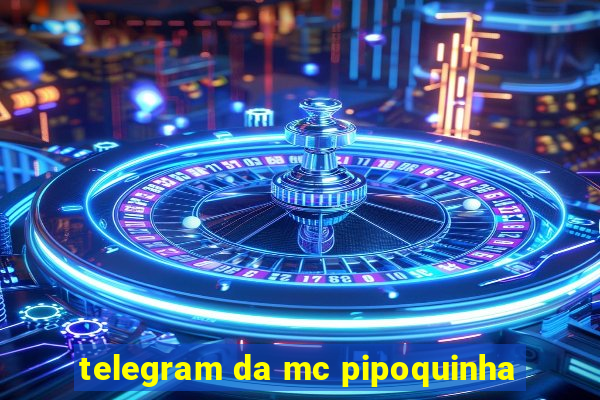 telegram da mc pipoquinha