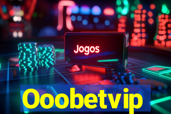 Ooobetvip