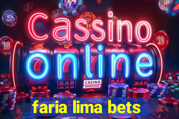 faria lima bets